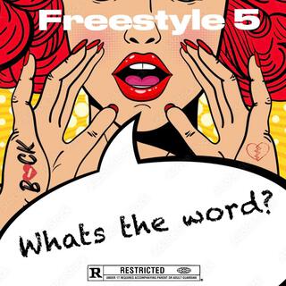 Freestyle 5 (What's The Word)