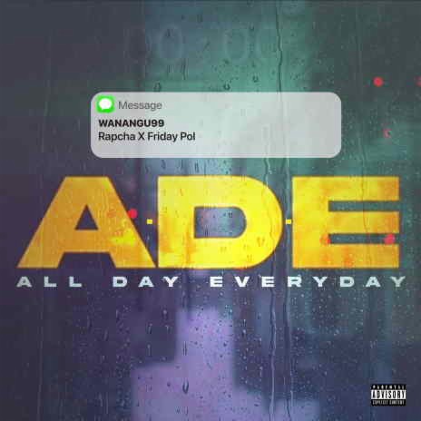 A.D.E (All Day Everyday) ft. Wanangu99 & Friday Pol