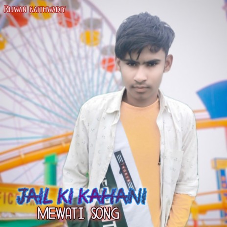 Jail Ki Kahani Mewati Song | Boomplay Music