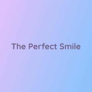 The Perfect Smile