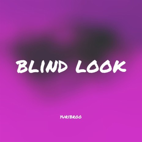 Blind Look | Boomplay Music