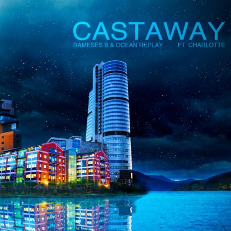 Castaway (feat. Charlotte) | Boomplay Music