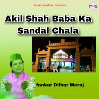 Akil Shah Baba Ka Sandal Chala