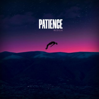 Patience (Redux) lyrics | Boomplay Music