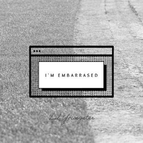 I'm Embarrased | Boomplay Music