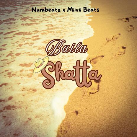 Baila Shatta ft. Miixii Beats | Boomplay Music