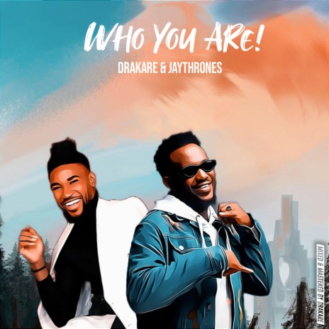 Who You Are ft. Jaythrones | Boomplay Music