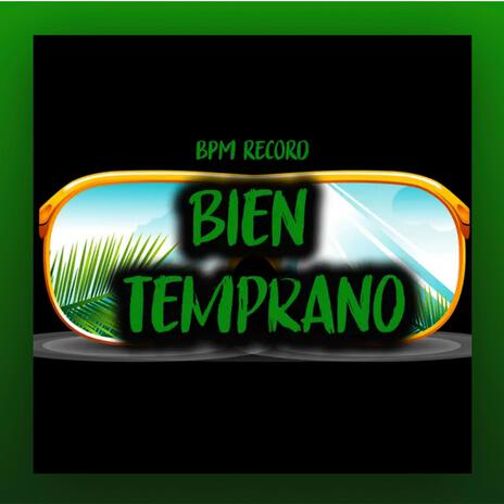 BIEN TEMPRANO | Boomplay Music