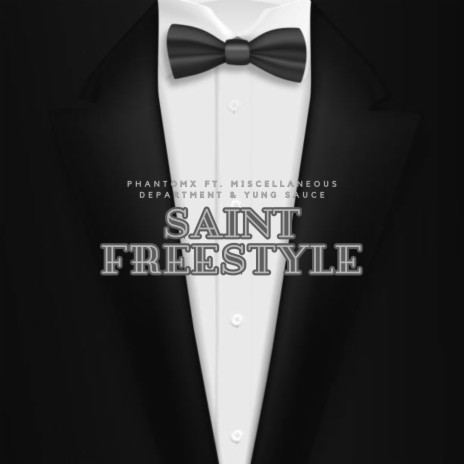 SAINT FREESTYLE ft. Miscellaneous Department & Yung Sauce | Boomplay Music