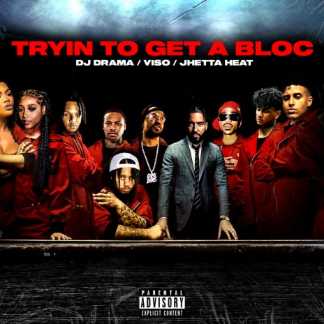 Tryin to Get A Bloc ft. DJ Drama & JHETTAHEAT