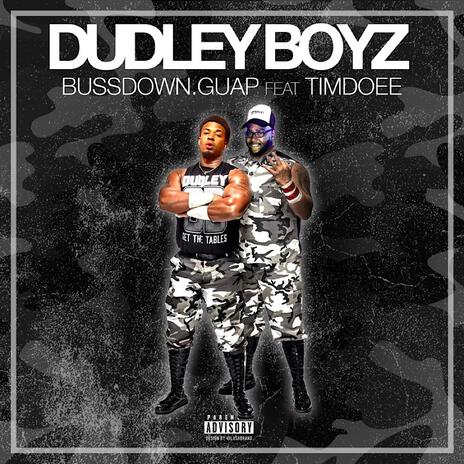 DUDLEY BOYZ ft. Bussdown.Guap | Boomplay Music