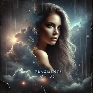 Fragments of Us