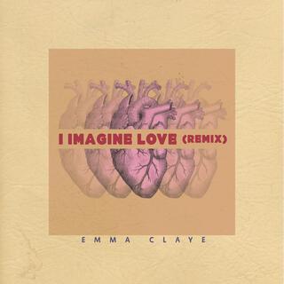 I Imagine Love (Remix) lyrics | Boomplay Music