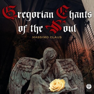 Gregorian chants of the soul