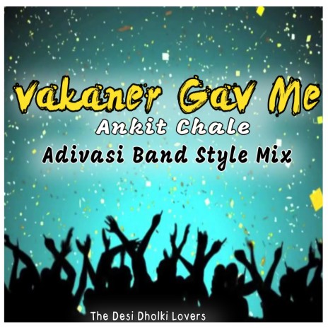 Vakaner Gav Me Ankit Chale (Ramtudi Style Mix) | Boomplay Music