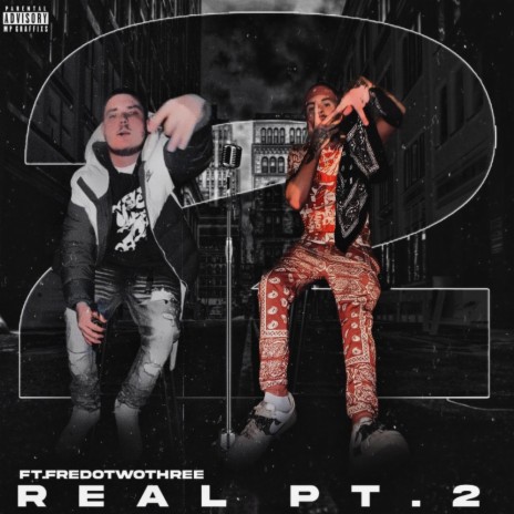 2 REAL PART 2 ft. FredoTwoThree | Boomplay Music