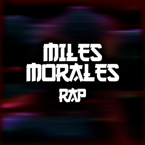 Miles Morales Rap | Boomplay Music