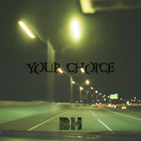 YOUR CHOICE | Boomplay Music