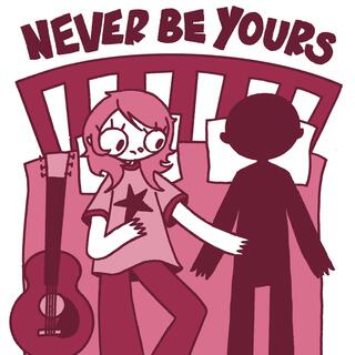 Never Be Yours