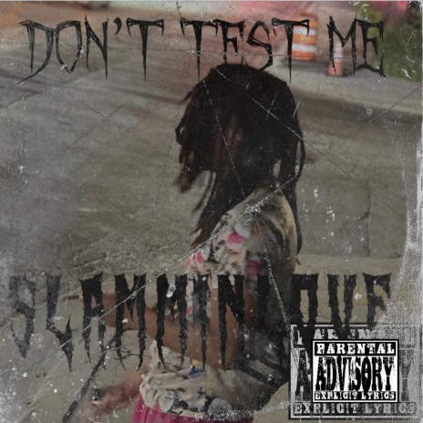 DONT TEST ME | Boomplay Music