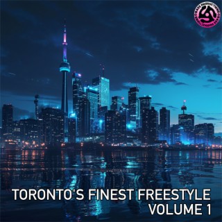 Toronto's Finest Freestyle (Volume 1)