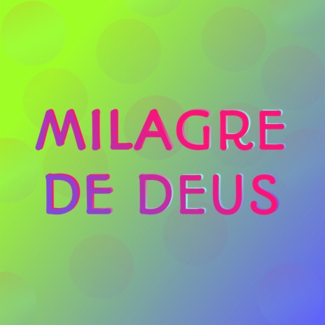 Milagre De Deus | Boomplay Music