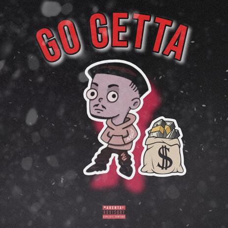 Go Getta ft. Fortwoe | Boomplay Music