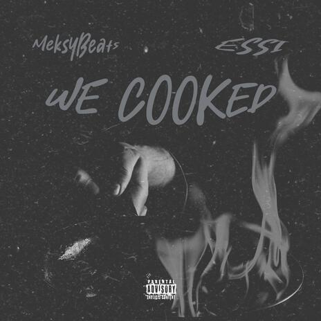 We Cooked | Boomplay Music