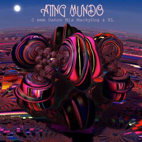 Ating Mundo ft. King Lheanard, Macky Dog & Miya M | Boomplay Music