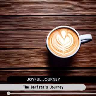 The Barista's Journey