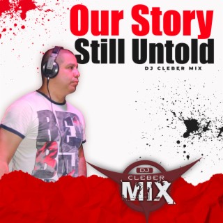 Our Story Still Untold