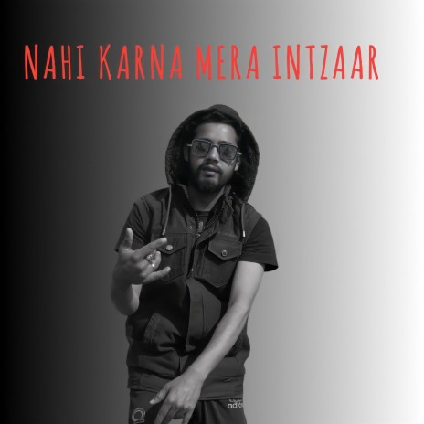 NAHI KARNA MERA INTZAAR | Boomplay Music