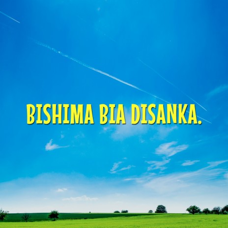 Bishima Bia Disanka.