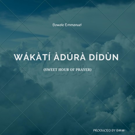 Wakati Adura Didun | Boomplay Music