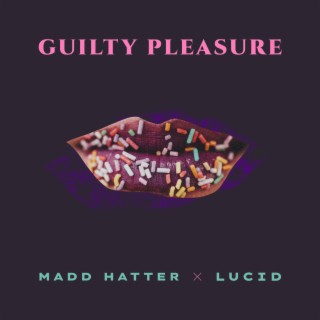 Guilty Pleasure ft. Lucid lyrics | Boomplay Music