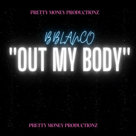 Out My Body | Boomplay Music