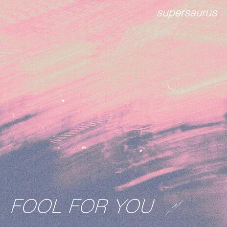 Fool For You | Boomplay Music