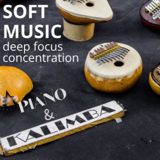 Piano and Kalimba Soft Music, Deep Focus, Concentration