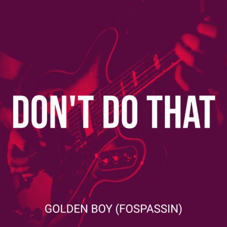 Don't Do That | Boomplay Music