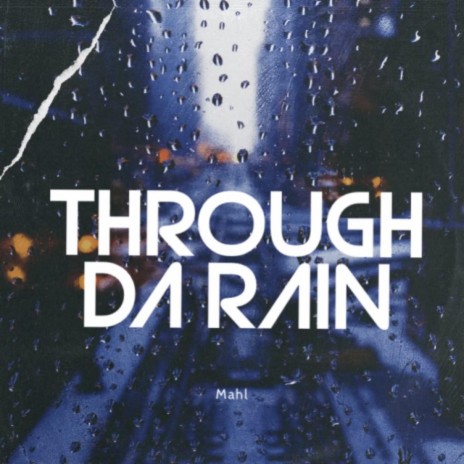 Through Da Rain | Boomplay Music