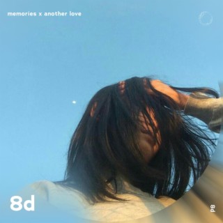 Memories x Another Love - 8D Audio