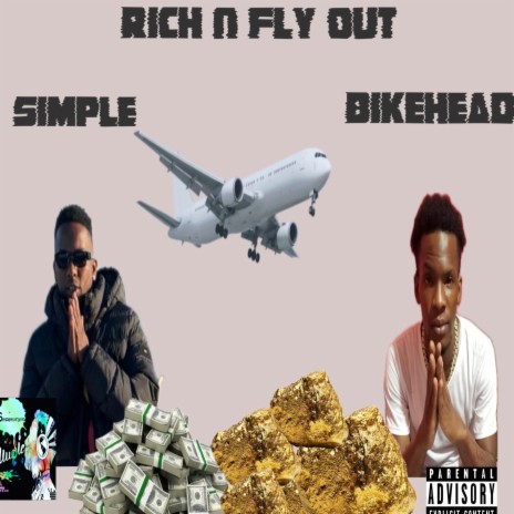 Rich and Fly Out ft. Bikehead