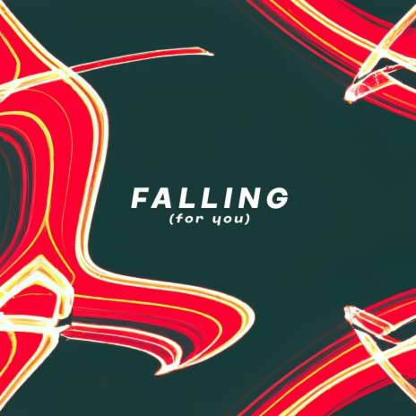 Falling (for you) | Boomplay Music
