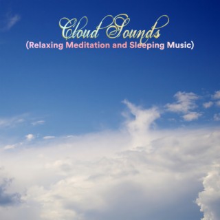Cloud Sounds (Relaxing Meditation and Sleeping Music)