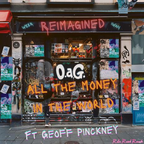 All The Money In The World (Geoff Pinckney Remix) ft. Geoff Pinckney | Boomplay Music