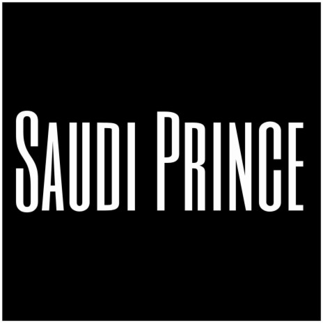 Saudi Prince | Boomplay Music