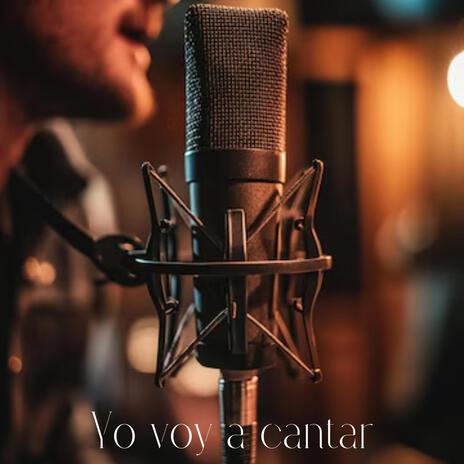 Yo voy a cantar | Boomplay Music