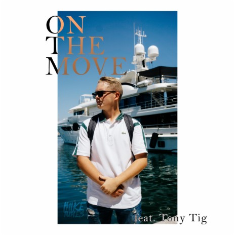 On The Move ft. Tony Tig | Boomplay Music