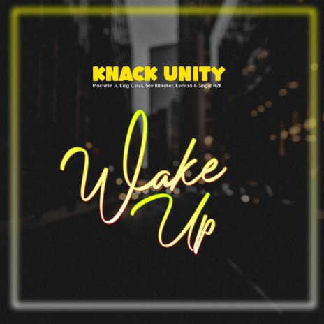 Wake Up ft. Knack Unity | Boomplay Music