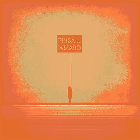 PINBALL WIZARD | Boomplay Music